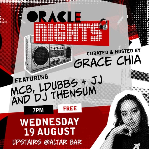 Oracle Nights hosted and curated by Grace Chia ft. MCB, LDubbs + JJ & DJ Thensum