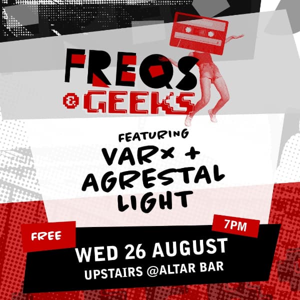 FREQS & GEEKS ft VARX & Agrestal Light